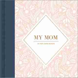 "My Mom: In Her Own Words" journal guidé