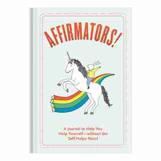 Knock Knock Affirmators! Journal: A Journal to Help You Help Yourself—without the Self-Helpy-Ness!