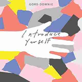 GORD DOWNIE - INTRODUCE YERSELF - VINYL