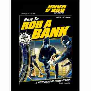 How to Rob a Bank