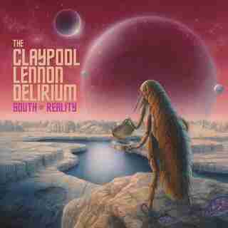 CLAYPOOL LENNON DELIRIUM - SOUTH OF REALITY - VINYL