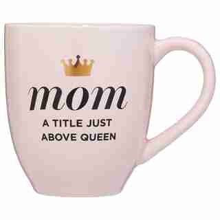 MOM TITLE ABOVE QUEEN MUG