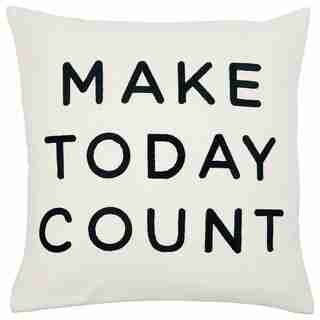 EXPRESSIONS MAKE TODAY COUNT PILLOW COVER – 18” X 18”