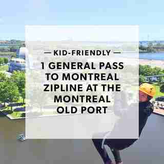 1 GENERAL PASS TO MONTREAL ZIPLINE AT THE MONTREAL OLD PORT