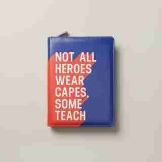 REFILLABLE ZIP JOURNAL TEACHER NOT ALL HEROES BLUE