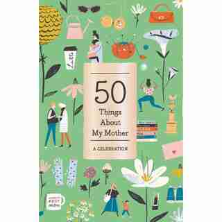 50 Things About My Mother: A Celebration
