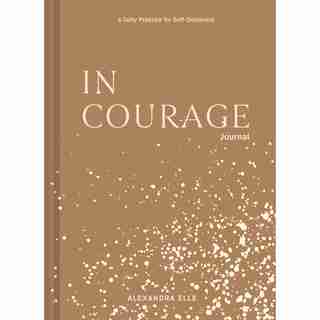 In Courage Journal by Alexandra Elle