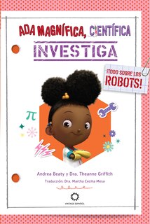 Sample content 5_Ada Magnífica, científica, investiga: Todo sobre los robots / Ada Twist, Scientist: Rockin' Robots!