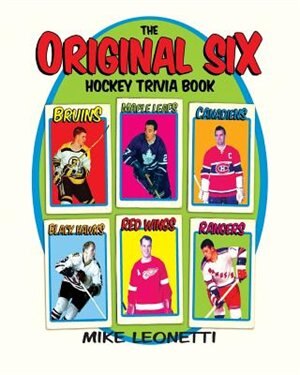The Original Six Hockey Trivia Book Book By Mike Leonetti Paperback Www Chapters Indigo Ca