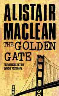 The Golden Gate de Alistair MacLean