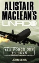 Front cover_Air Force One is Down (Alistair MacLean’s UNACO)