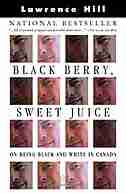 Black Berry, Sweet Juice by Lawrence Hill