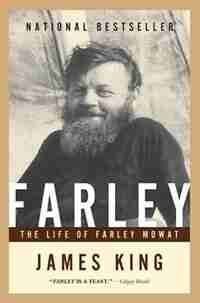 Farley Tpb: The Life of Farley Mowat by James King