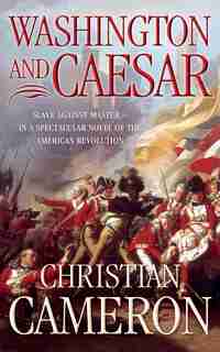 Washington and Caesar by Christian Cameron