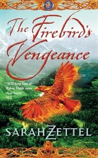 Front cover_The Firebird’s Vengeance: Book Three of the Isavalta Trilogy