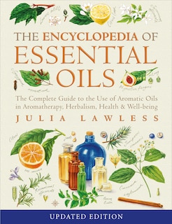 Couverture_Encyclopedia of Essential Oils: The complete guide to the use of aromatic oils in aromatherapy, herbalism, health and well-being