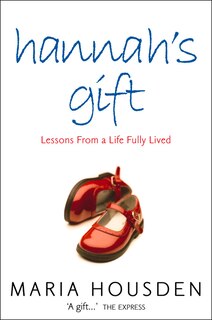 Front cover_Hannah’s Gift: Lessons from a Life Fully Lived