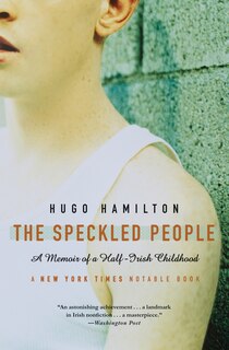 The Speckled People: A Memoir of a Half-Irish Childhood