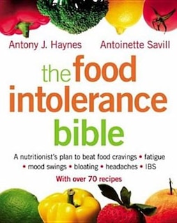 Couverture_The Food Intolerance Bible: A nutritionist's plan to beat food cravings, fatigue, mood swings, bloating, headaches and IBS