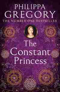 The Constant Princess by Philippa Gregory