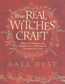 Couverture_The Real Witches’ Craft: Magical Techniques and Guidance for a Full Year of Practising the Craft
