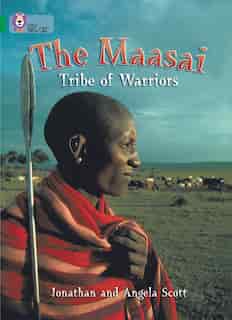 The Masai: Tribe Of Warriors: Band 15/emerald (collins Big Cat) by Jonathan Scott