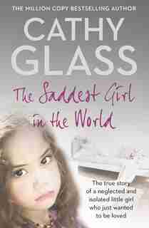 The Saddest Girl in the World by Cathy Glass