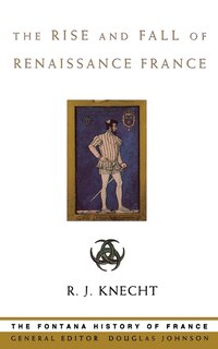 Front cover_The Rise and Fall of Renaissance France