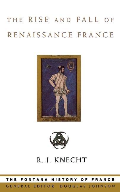 Front cover_The Rise and Fall of Renaissance France