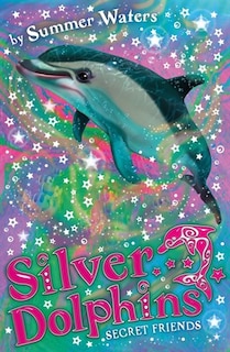 Couverture_Secret Friends (Silver Dolphins, Book 2)