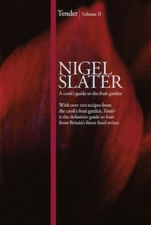 Front cover_Tender: Volume II, A cook’s guide to the fruit garden