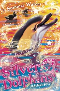 Front cover_Rising Star (Silver Dolphins, Book 7)