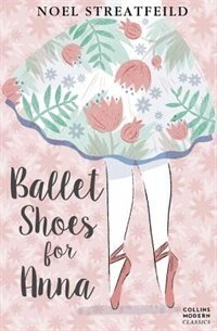 Front cover_Ballet Shoes for Anna (Collins Modern Classics)