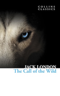 Front cover_The Call of the Wild (Collins Classics)