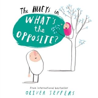 Front cover_What’s the Opposite? (The Hueys)