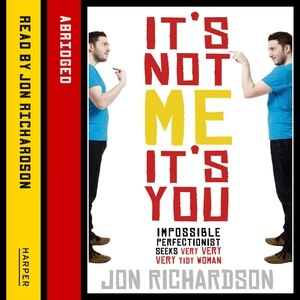 Front cover_It’s Not Me, It’s You!