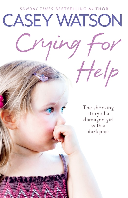 Couverture_Crying for Help: The Shocking True Story of a Damaged Girl with a Dark Past