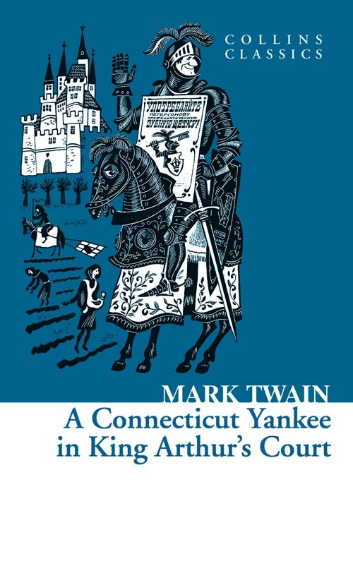 Front cover_A Connecticut Yankee in King Arthur’s Court (Collins Classics)