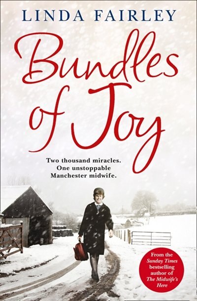 Front cover_Bundles of Joy: Two Thousand Miracles. One Unstoppable Manchester Midwife