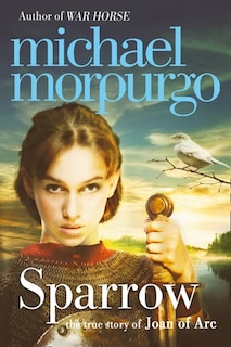 Front cover_Sparrow: The Story of Joan of Arc