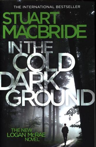 Front cover_In the Cold Dark Ground (Logan McRae, Book 10)