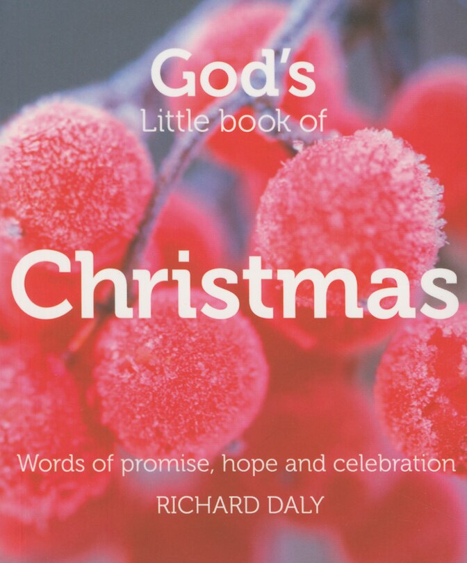 Front cover_God’s Little Book of Christmas: Words of promise, hope and celebration