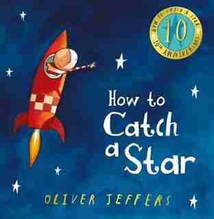 How To Catch A Star by Oliver Jeffers