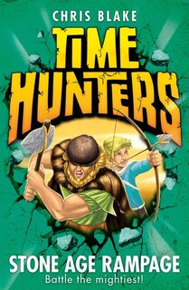 Front cover_Stone Age Rampage (Time Hunters, Book 10)