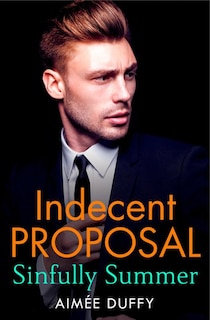 Front cover_Sinfully Summer: A hot, page-turning romance for fans of 365 days! (Indecent Proposal, Book 1)