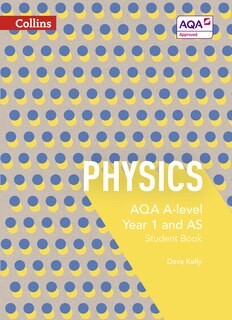 Collins Aqa A-Level Science - Aqa A-Level Physics Year 1 and as Student Book