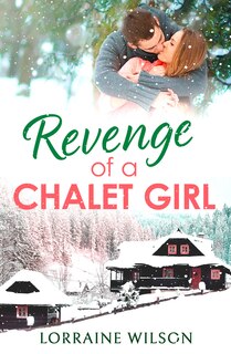 Front cover_Revenge of a Chalet Girl: (A Novella) (Ski Season, Book 3)