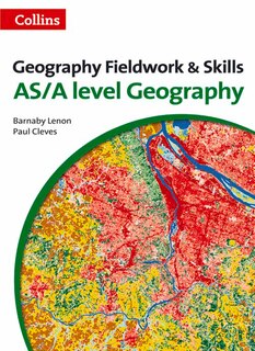 Geography Fieldwork and Skills: For As/A-Level