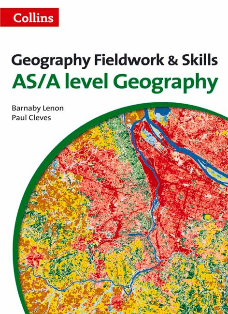 Geography Fieldwork and Skills: For As/A-Level