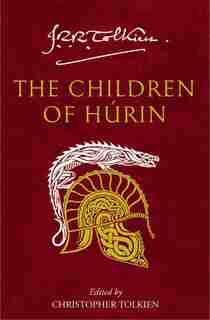 The Children of Húrin by J. R. R. Tolkien